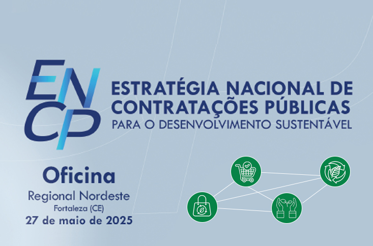Ceará recebe encontro regional para construção da Estratégia Nacional de Compras Públicas